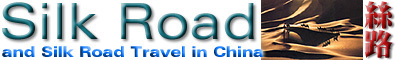 Silk Road And Silk Road Travel in China